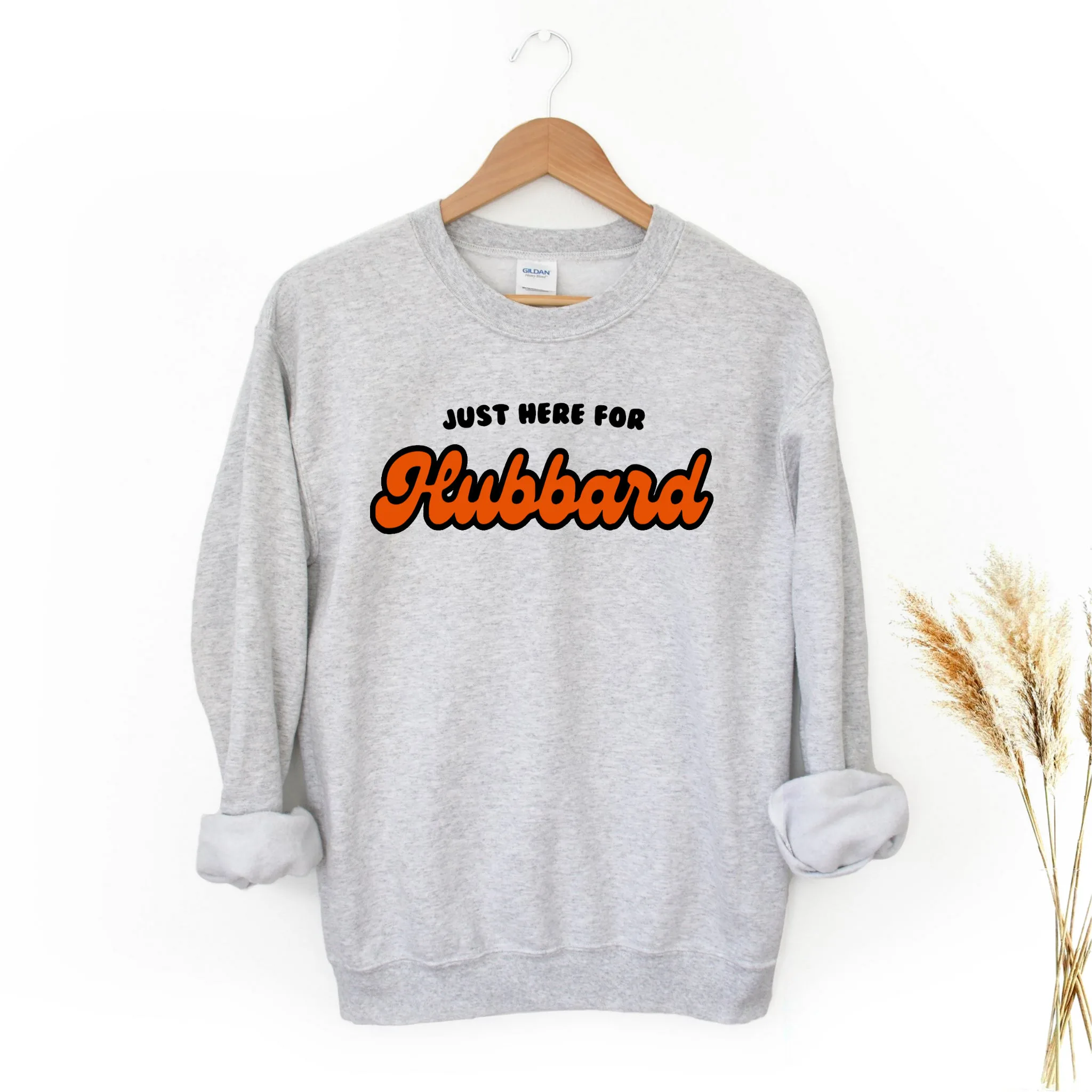Just Here For Hubbard Sam Football Sweatshirt Just Here For Hubbard Sam Football Sweatshirt