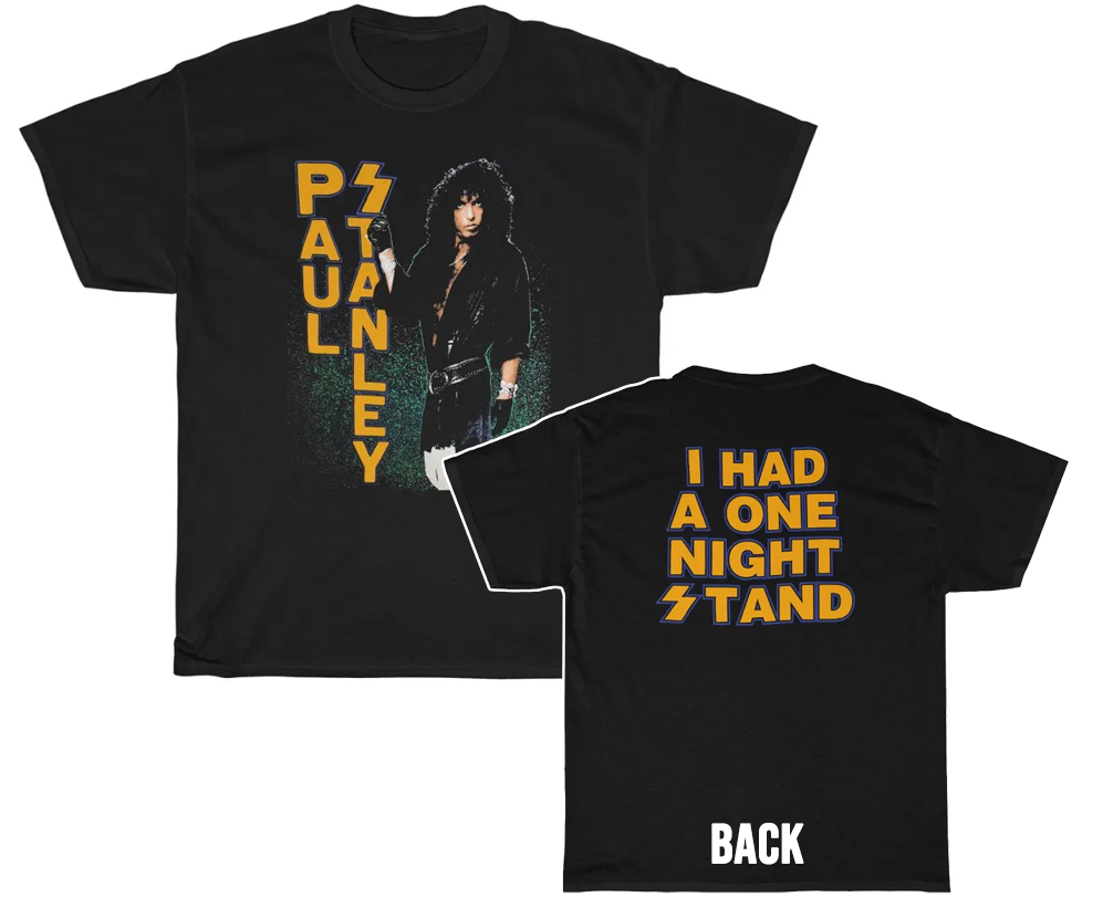 KISS Paul Stanley I Had A One Night Stand Shirt KISS Paul Stanley I Had A One Night Stand Shirt