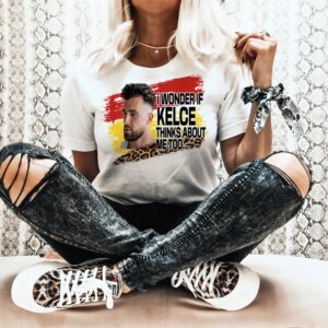 Kansas City Chiefs I Wonder Travis Kelce Football KC T Shirt