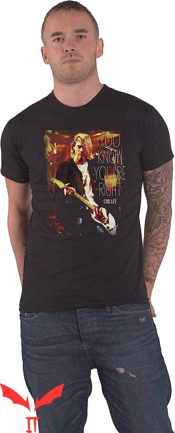 Kirt Cobain T-Shirt You Know You’re Right Grunge Rock