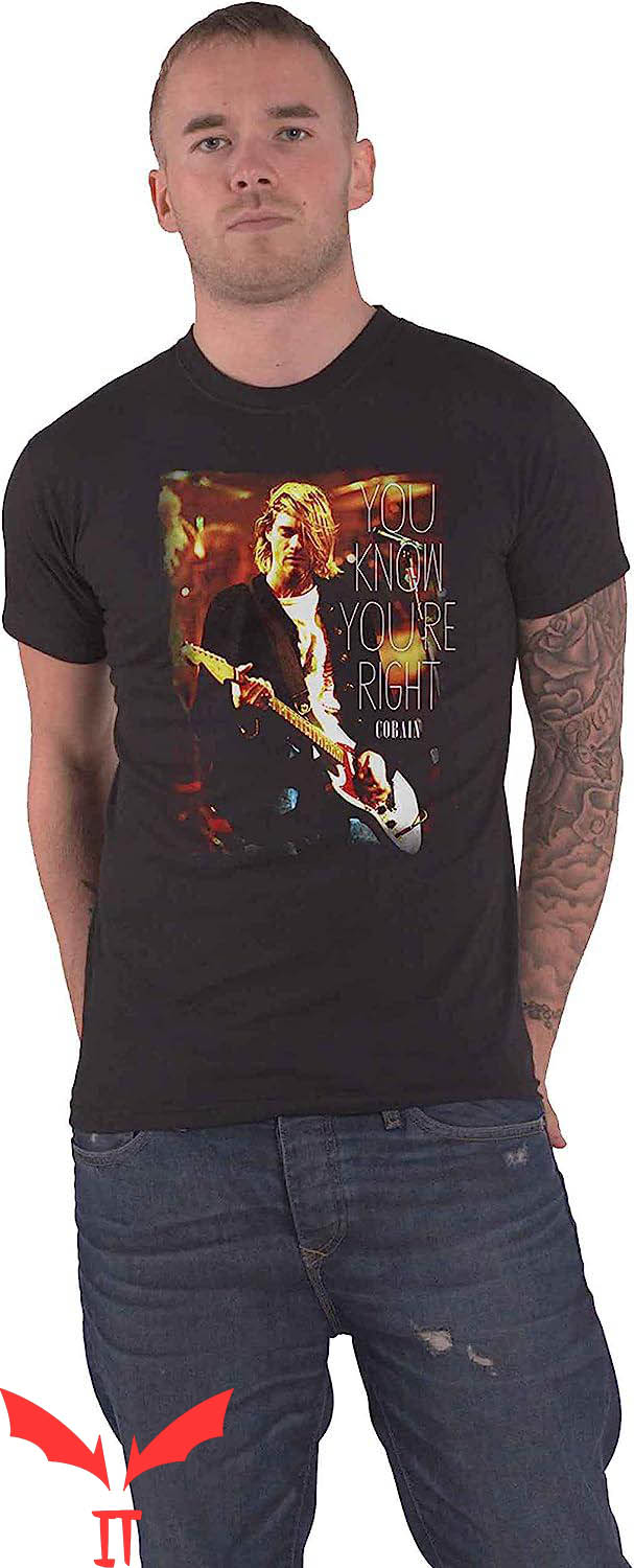 Kirt Cobain T-Shirt You Know You're Right Grunge Rock Kirt Cobain T-Shirt You Know You're Right Grunge Rock
