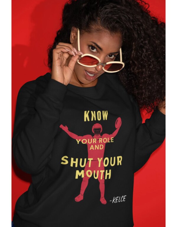 Know Your Role And Shut Mouth Travis Kelce Shirt
