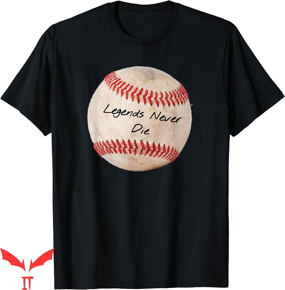 Legends Never Die T-Shirt Fantasy Baseball Legends Never Die T-Shirt Fantasy Baseball