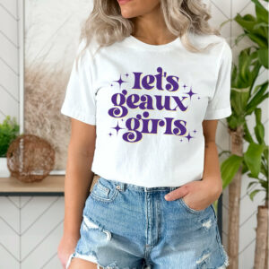 Let’s Geaux Girls Aesthetic LSU Gameday T Shirt