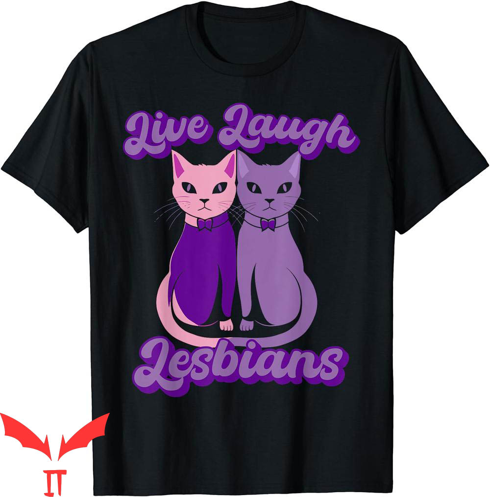 Live Laugh Lesbian T-Shirt Cat Couple Love Is Love LGBT Live Laugh Lesbian T-Shirt Cat Couple Love Is Love LGBT