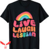 Live Laugh Lesbian T-Shirt Flag Rainbow Pride Month LGBTQ