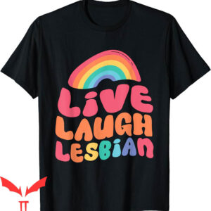 Live Laugh Lesbian T-Shirt Flag Rainbow Pride Month LGBTQ