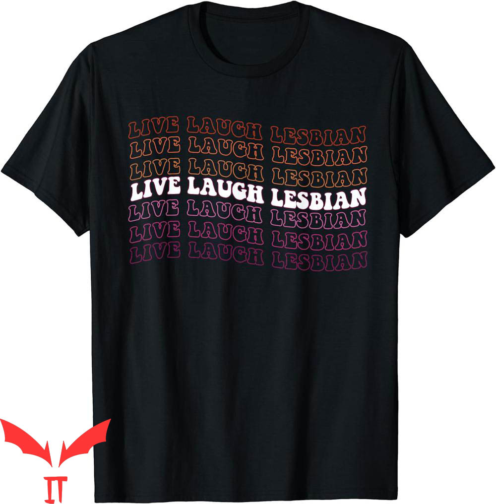 Live Laugh Lesbian T-Shirt Funny Pride LGBTQ Matching Family Live Laugh Lesbian T-Shirt Funny Pride LGBTQ Matching Family