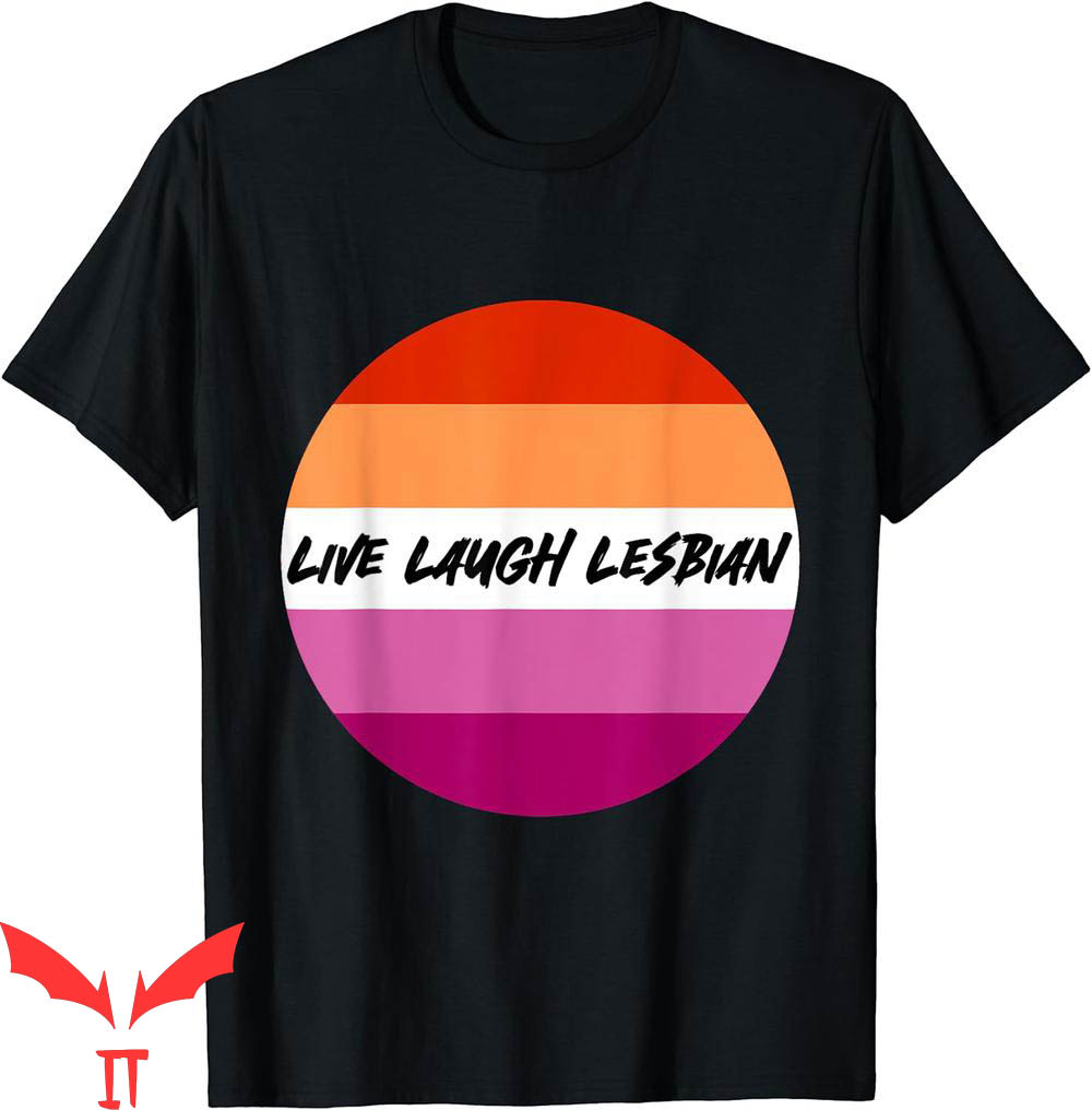 Live Laugh Lesbian T-Shirt Love Pride Month LGBTQ Tee Live Laugh Lesbian T-Shirt Love Pride Month LGBTQ Tee