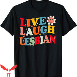 Live Laugh Lesbian T-Shirt Retro Groovy Pride Birthday