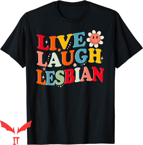 Live Laugh Lesbian T-Shirt Retro Groovy Pride Birthday