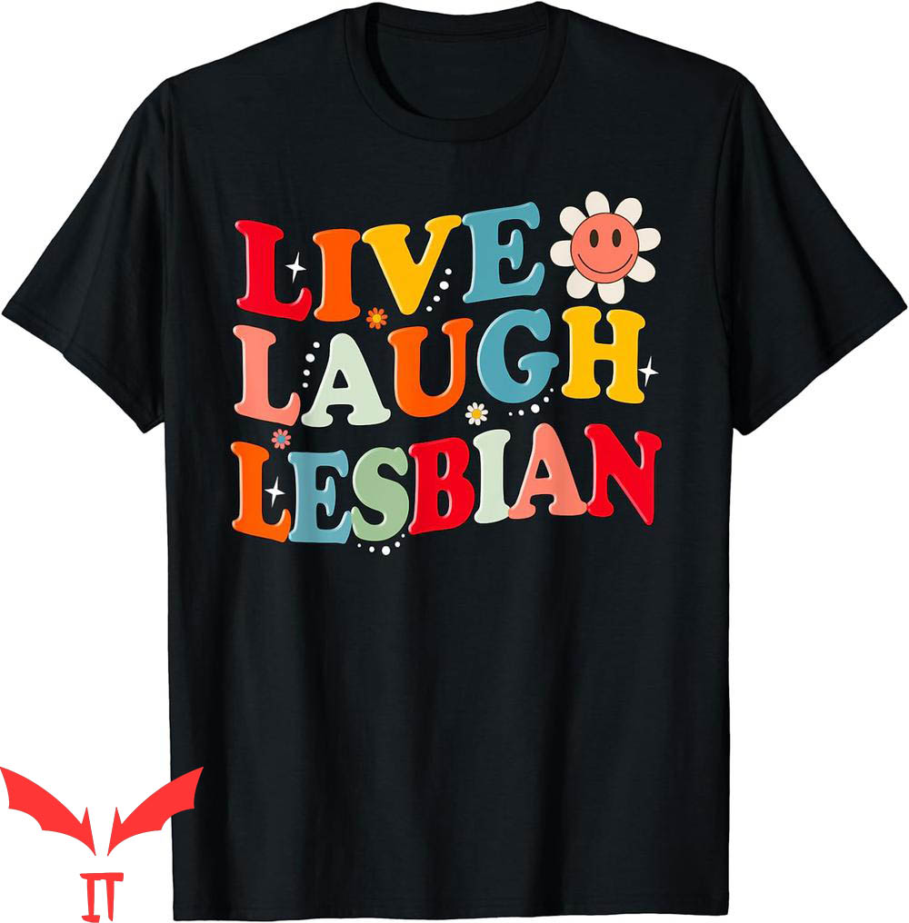 Live Laugh Lesbian T-Shirt Retro Groovy Pride Birthday Live Laugh Lesbian T-Shirt Retro Groovy Pride Birthday