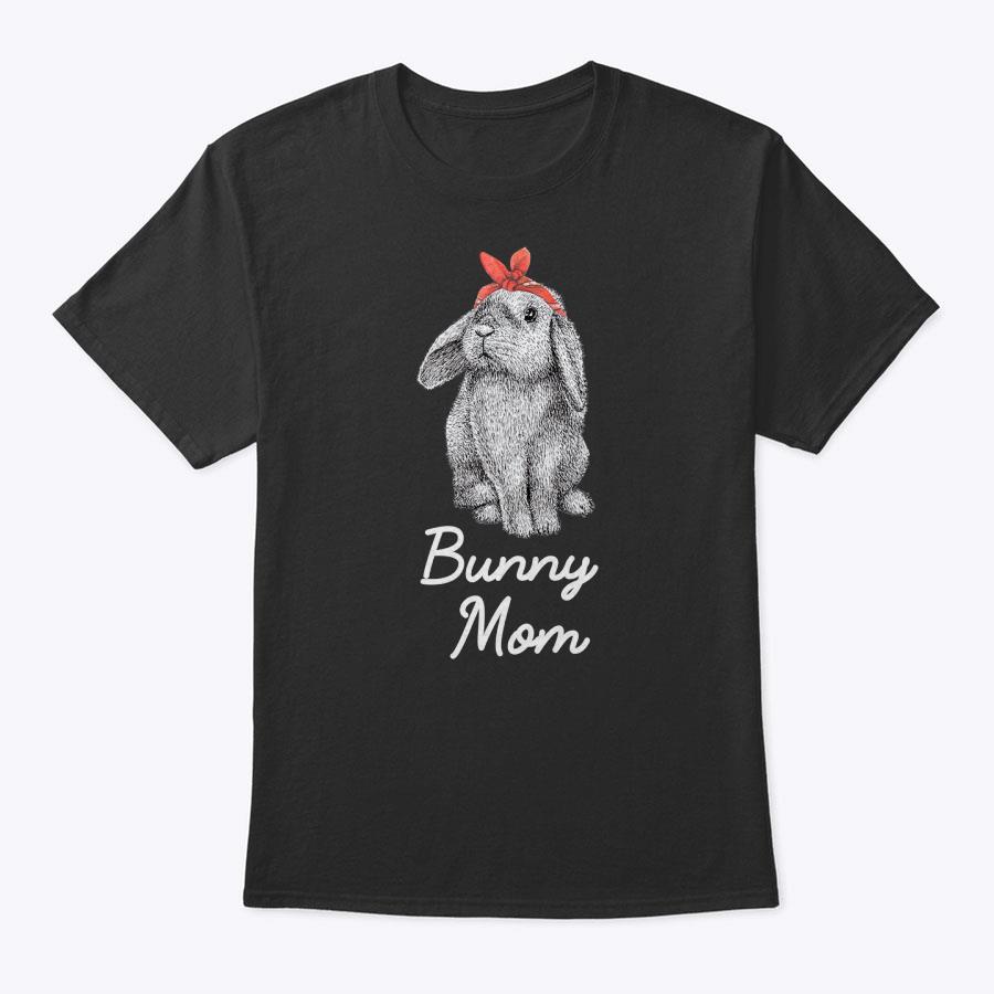 Lop Eared Bunny Rabbit Mom Drawing T-Shirt Lop Eared Bunny Rabbit Mom Drawing T-Shirt