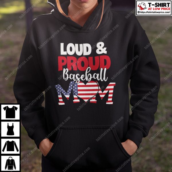 Loud And Proud Baseball Mom Shirt