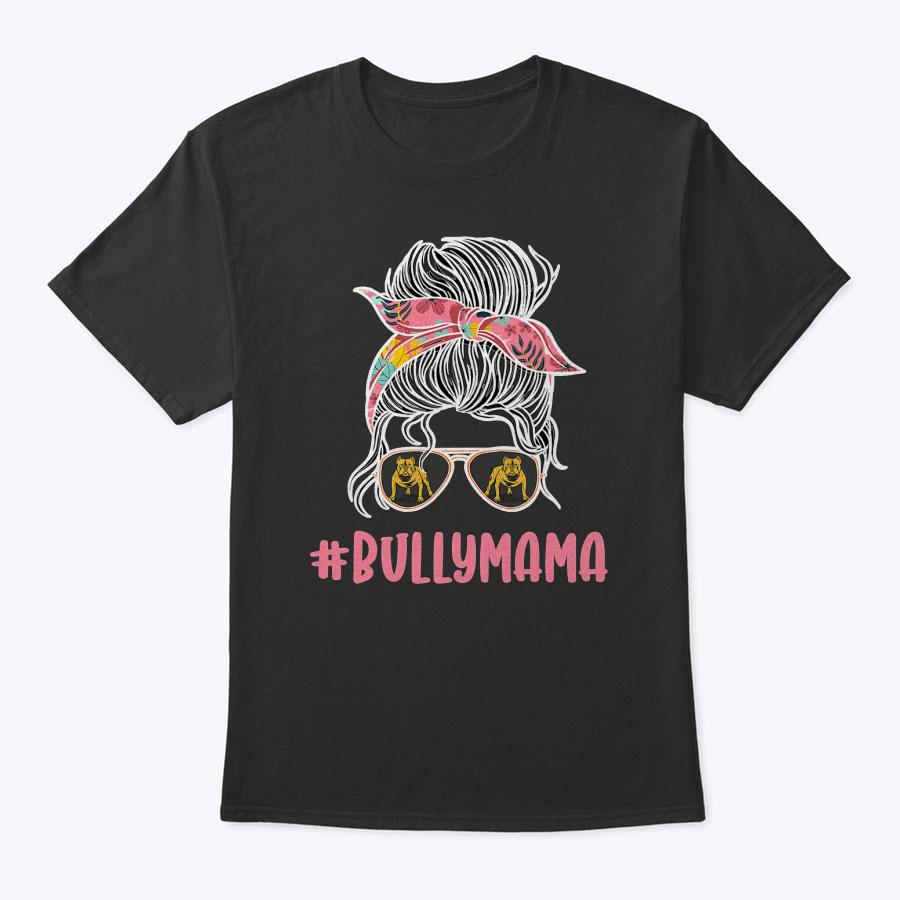 Mama American Bully Mom Messy Bun Mother's Day T-Shirt Mama American Bully Mom Messy Bun Mother's Day T-Shirt