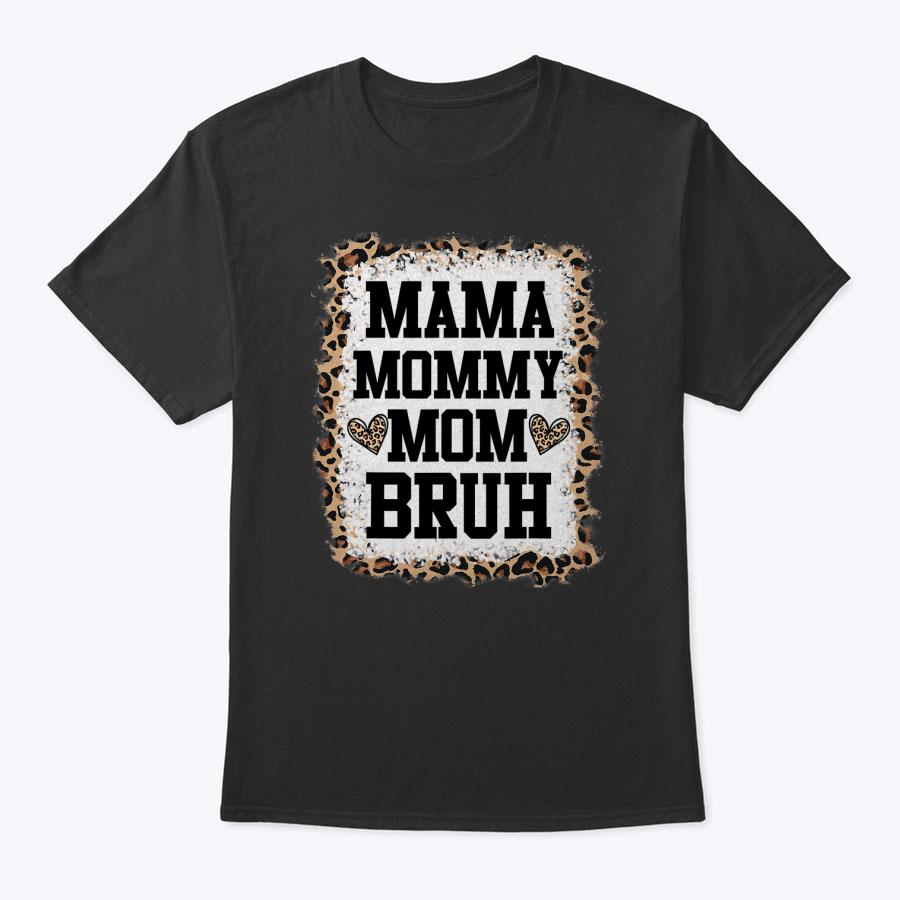 Mama Mommy Mom Bruh Bleached Leopard Mother T-Shirt Mama Mommy Mom Bruh Bleached Leopard Mother T-Shirt