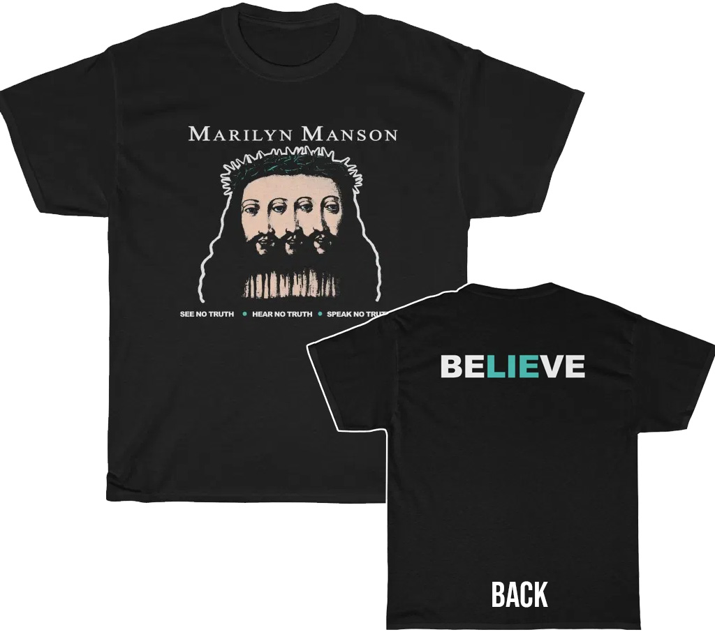 Marilyn Manson See No Truth Hear No Truth Speak No Truth BeLIEve Shirt Marilyn Manson See No Truth Hear No Truth Speak No Truth BeLIEve Shirt