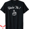 Middle Finger T-Shirt Funny Youre No 1 With