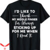 Middle Finger T-Shirt Id Like To Thank My Funny Sarcasm