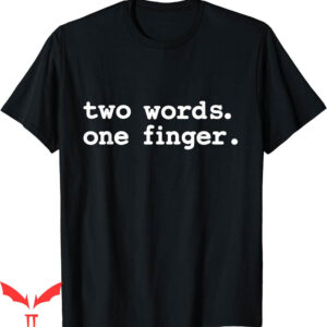 Middle Finger T-Shirt Two Words One Finger