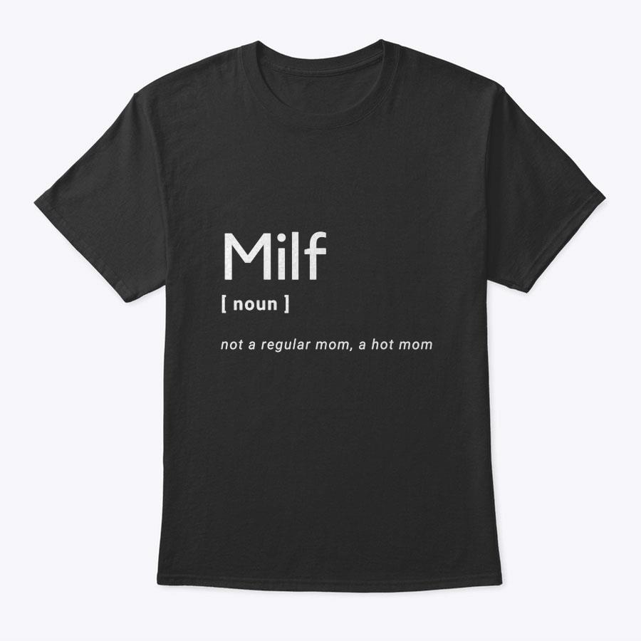 Milf Definition - Fit Hot Mom Milf For Mother's Day Funny T-Shirt Milf Definition - Fit Hot Mom Milf For Mother's Day Funny T-Shirt