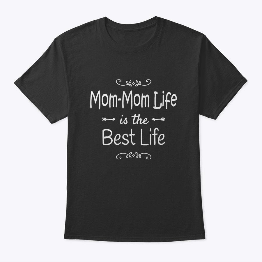 Mom-Mom Life Special Grandmother Grandma T-Shirt Mom-Mom Life Special Grandmother Grandma T-Shirt