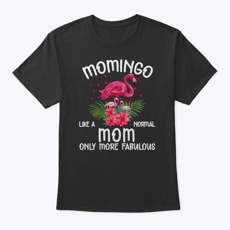 Momingo Like A Normal Mom Funny Flamingo Lover Mother's Day T-Shirt Momingo Like A Normal Mom Funny Flamingo Lover Mother's Day T-Shirt