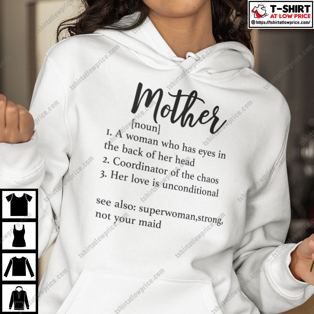 Mother Definition Shirt A Woman Who Has Eyes In The Back Of Her Head Mother Definition Shirt A Woman Who Has Eyes In The Back Of Her Head