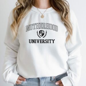 Motherhood University Funny Mom Mother’s Day Sweatshirt