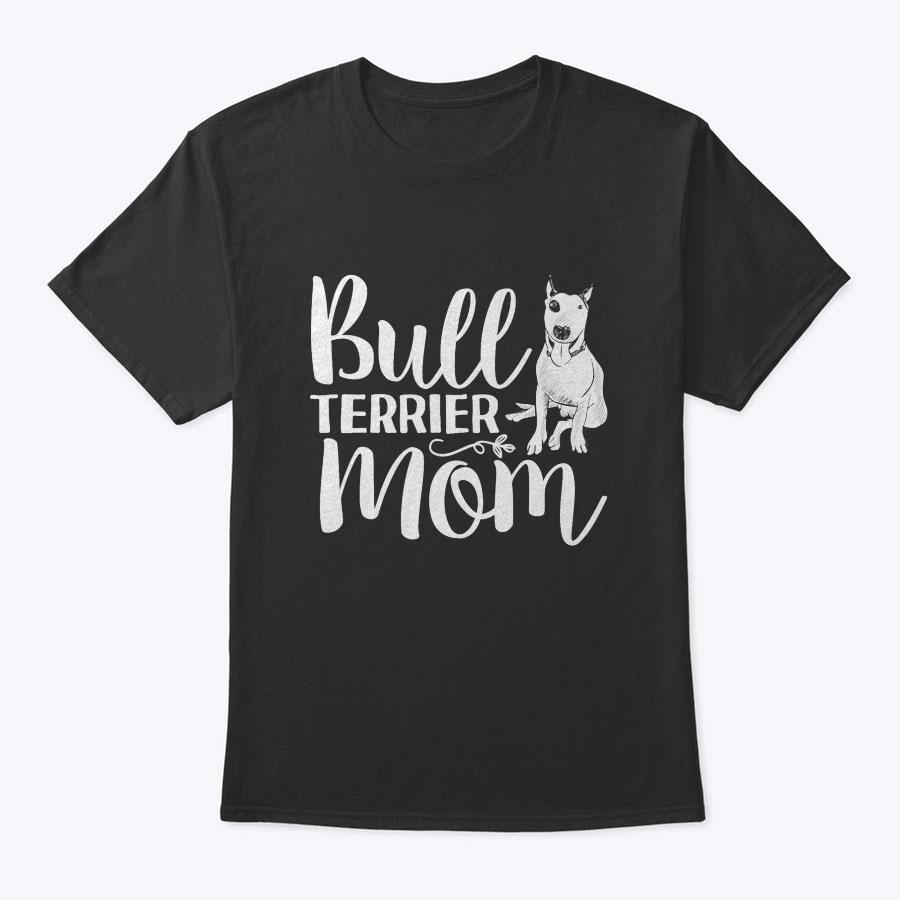 Mother's Day Shirts Bull Terrier Mom Tees Dog Lover Gifts Premium T-Shirt Mother's Day Shirts Bull Terrier Mom Tees Dog Lover Gifts Premium T-Shirt