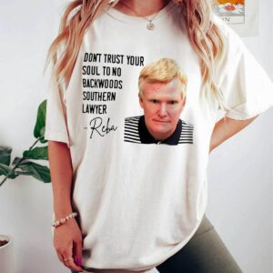 Murdaugh Trials Don’t Trust Your Soul T-Shirt Hoodie