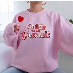 My Cat Is Valentine Owner Gift Sweatshirt Sweater Shirt