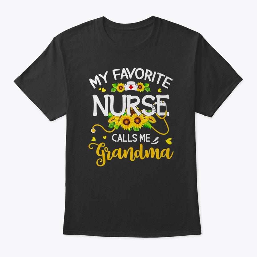 My Favorite Nurse Calls Me Grandma Sunflowers For Women T-Shirt My Favorite Nurse Calls Me Grandma Sunflowers For Women T-Shirt