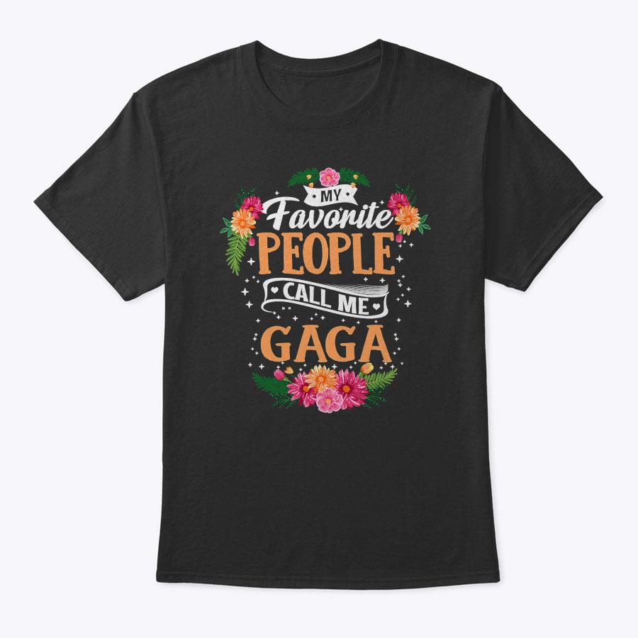 My Favorite People Call Me Gaga Mother's Day T-Shirt My Favorite People Call Me Gaga Mother's Day T-Shirt
