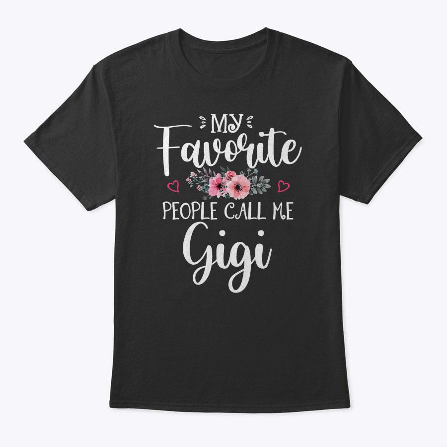 My Favorite People Call Me Gigi Shirt Floral Mother's Day T-Shirt My Favorite People Call Me Gigi Shirt Floral Mother's Day T-Shirt