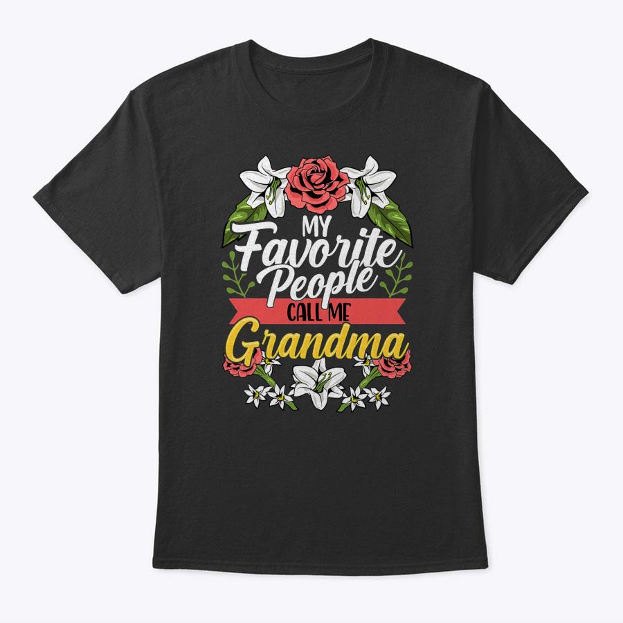 My Favorite People Call Me Grandma Shirt Cute Mother's Day T-Shirt My Favorite People Call Me Grandma Shirt Cute Mother's Day T-Shirt