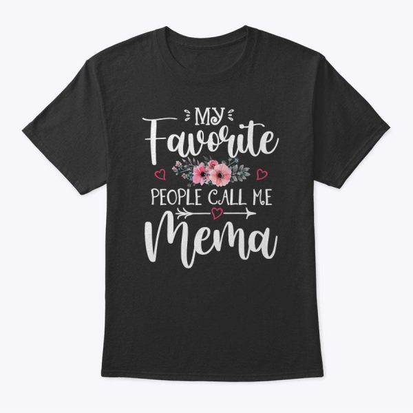 My Favorite People Call Me Mema Shirt Floral Mother’s Day T-Shirt