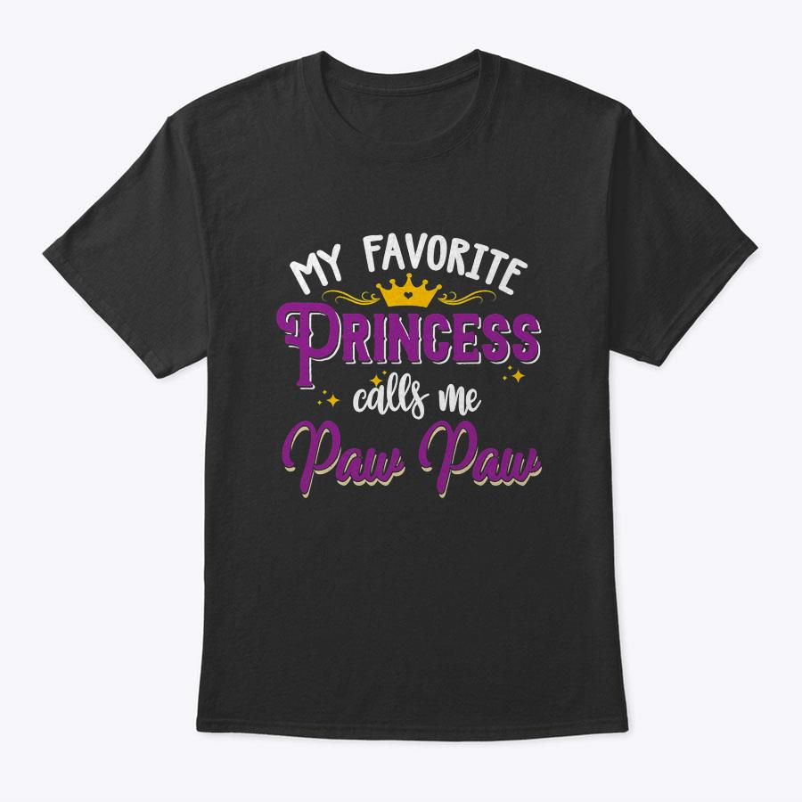 My Favorite Princess Calls Me Paw Paw Gift Matching Family T-Shirt My Favorite Princess Calls Me Paw Paw Gift Matching Family T-Shirt