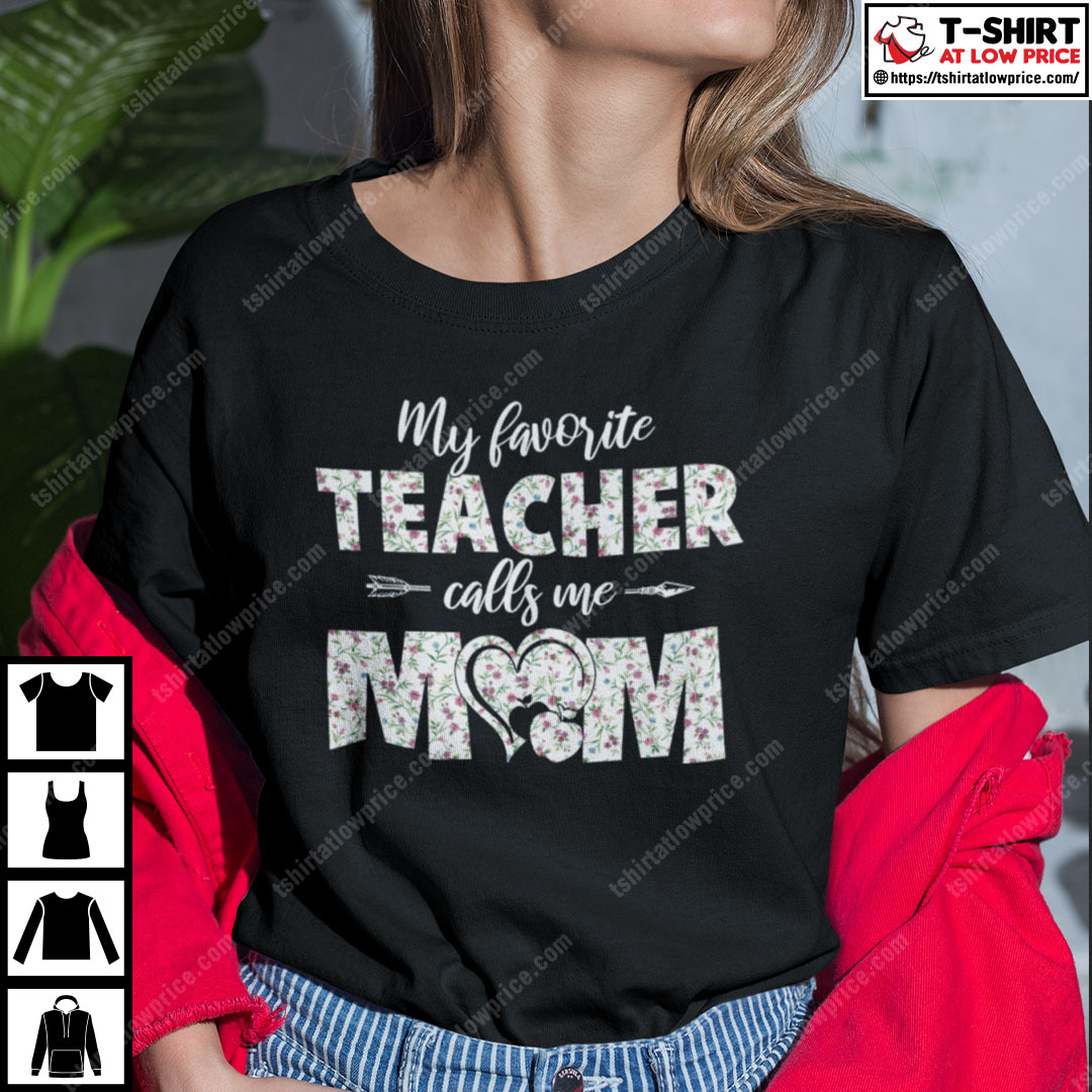 My Favourite Teacher Calls Me Teacher Shirt My Favourite Teacher Calls Me Teacher Shirt