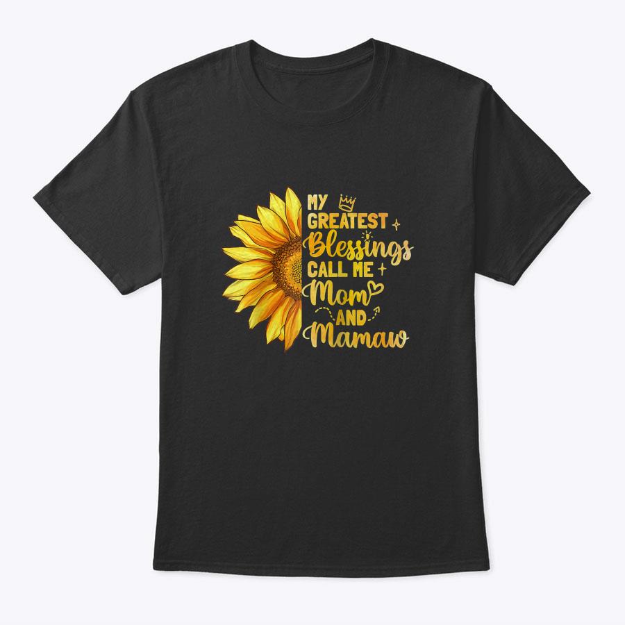 My Greatest Blessing Call Me Mom Mamaw Mother's Day T-Shirt My Greatest Blessing Call Me Mom Mamaw Mother's Day T-Shirt