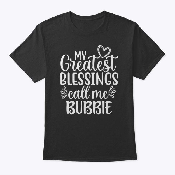 My Greatest Blessings Call Me Bubbie Jewish Yiddish Grandma T-Shirt
