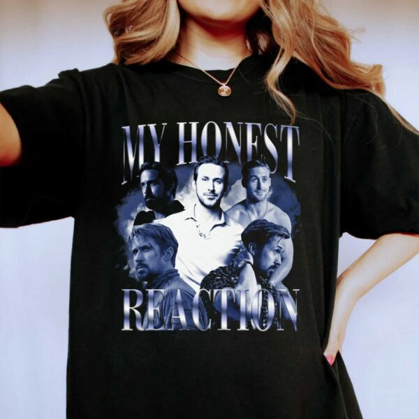 My Honest Reaction Ryan Gosling T Shirt