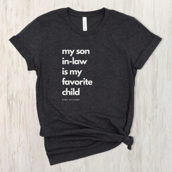 My Son In Law Is Favorite Child Mother Shirt