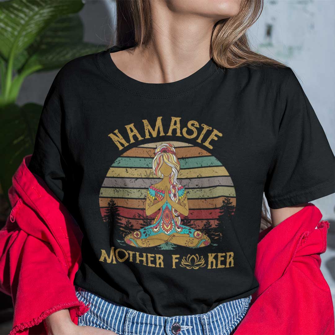 Namaste Shirt Hippie Girl Mother Fucker Lotus Namaste Shirt Hippie Girl Mother Fucker Lotus