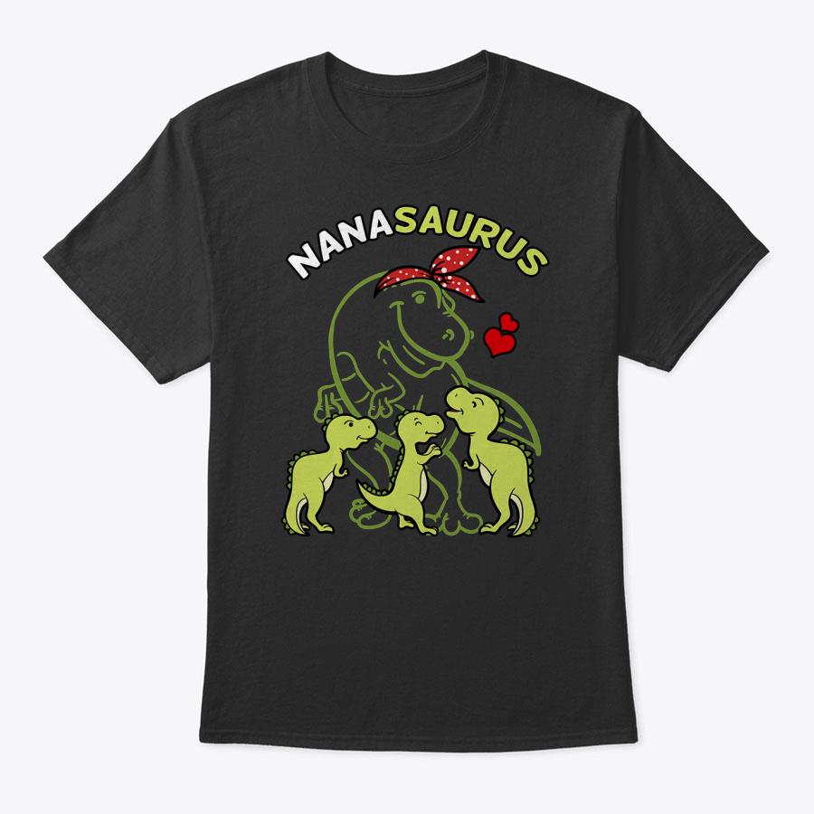 Nanasaurus Nana Tyrannosaurus Dinosaur Mother's Day T-Shirt Nanasaurus Nana Tyrannosaurus Dinosaur Mother's Day T-Shirt