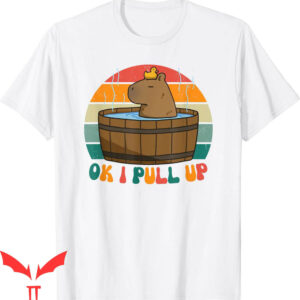 Ok I Pull Up Capybara T-Shirt Vintage Cute Funny Rodent