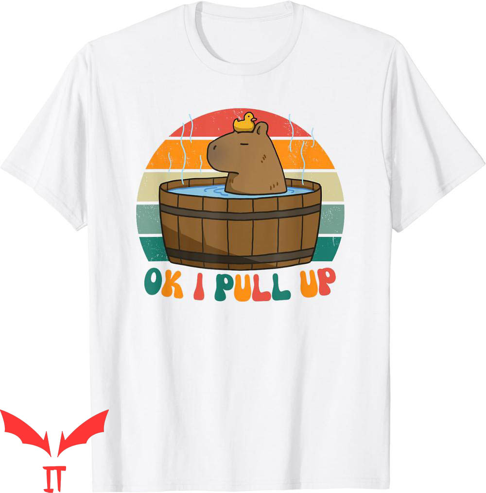 Ok I Pull Up Capybara T-Shirt Vintage Cute Funny Rodent Ok I Pull Up Capybara T-Shirt Vintage Cute Funny Rodent