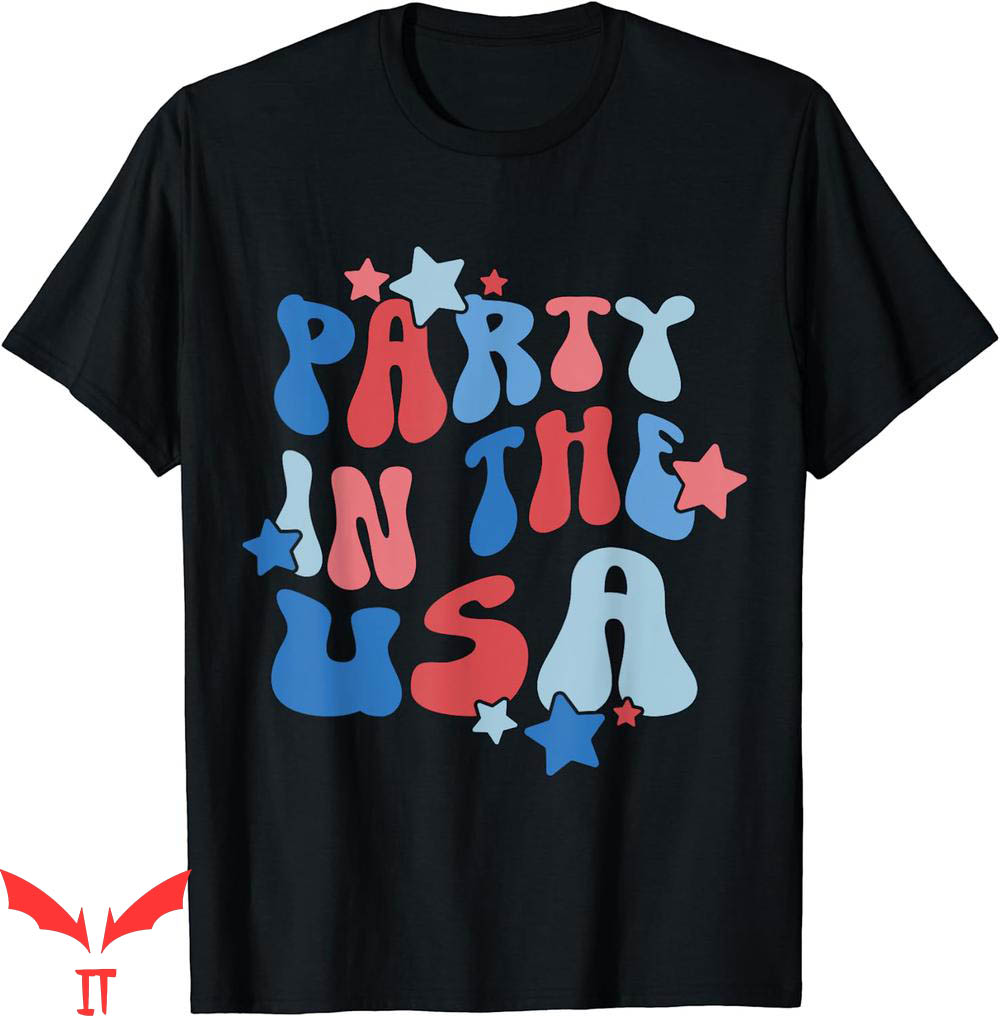 Party In The Usa T-Shirt American Flag 4th Of July Party In The Usa T-Shirt American Flag 4th Of July