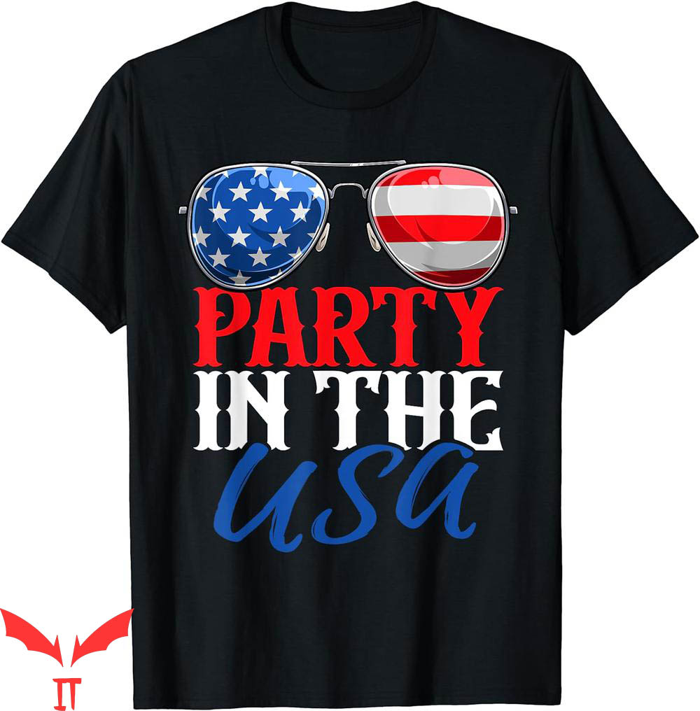 Party In The Usa T-Shirt Funny July American Flag Sunglasses Party In The Usa T-Shirt Funny July American Flag Sunglasses