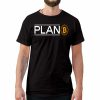 Plan B Crypto Funny T-Shirt